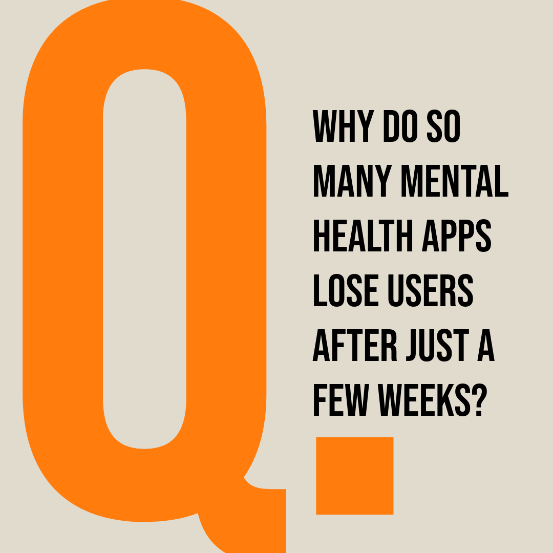 Why Do Mental Health Apps Lose Users? Understanding the Engagement Gap